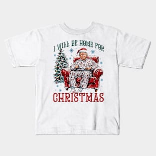 Trump I'll Be Home For Christmas, Santa Trump, Humorous Trump Christmas Kids T-Shirt